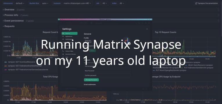 Running Matrix Synapse on my 11 years old laptop