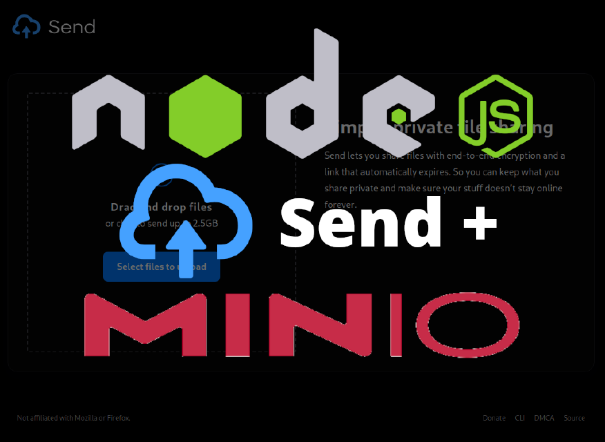 Install self-hosted community-driven Firefox Send (timvisee/send) NodeJS version + Minio as storage backend