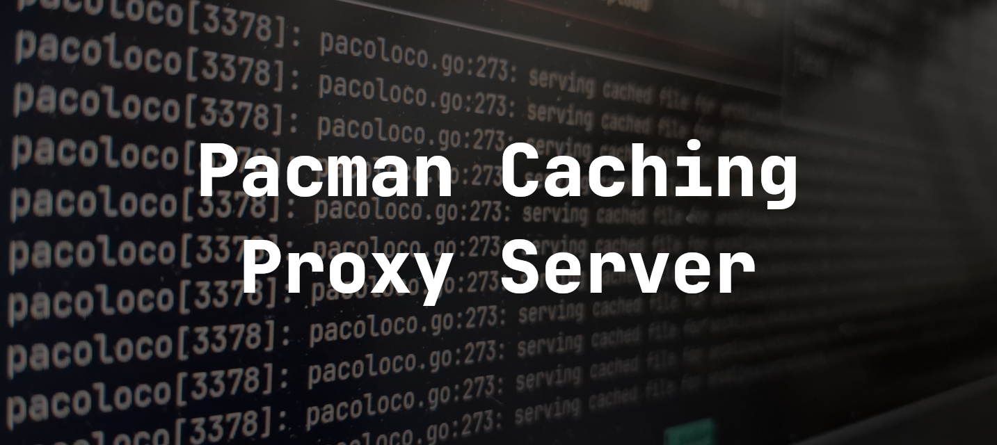 Pacoloco: A Caching Proxy Server For Arch Linux Mirrors