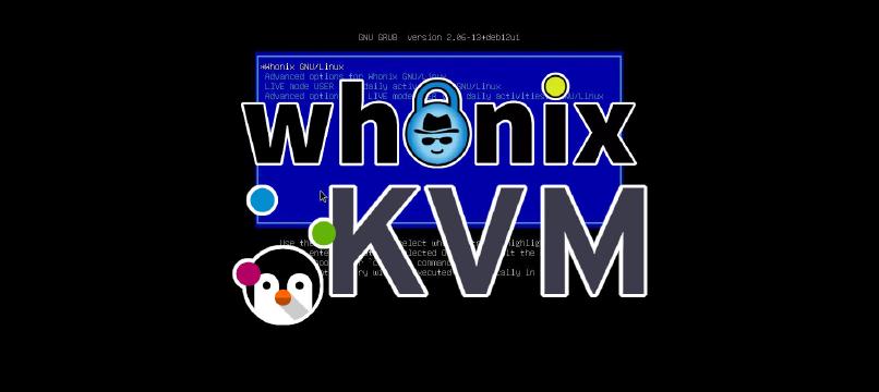 Whonix on KVM for Online Privacy